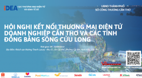 “Hội nghị kết nối thương mại điện tử thành phố Cần Thơ và các tỉnh ĐBSCL năm 2022” thúc đẩy liên kết vùng phát triển thương mại điện tử